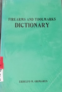 Firearms and Toolmarks Dictionary