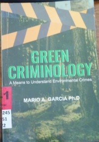 Green Criminology, A Means to Understand Environmental Crimes