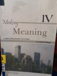 Making Meaning ( English Communication Arts and Skills IV)